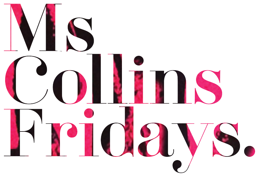 Ms Collins Fridays
