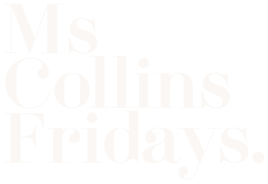 Ms Collins Fridays